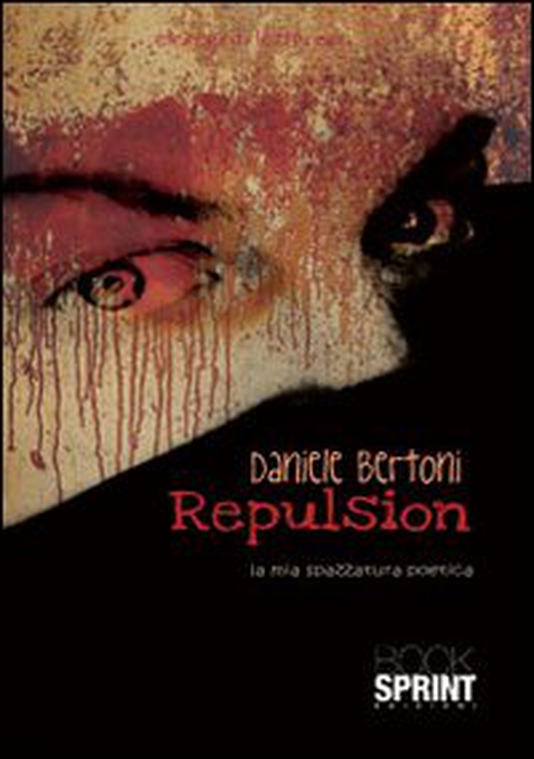 Repulsion. La mia spazzatura poetica - Librerie.coop Repulsion. La mia spazzatura poetica - Librerie.coop