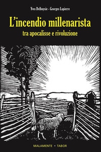 L'incendio millenarista. Dall'apocalisse alla Rivoluzione - Librerie.coop L'incendio millenarista. Dall'apocalisse alla Rivoluzione - Librerie.coop