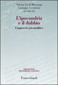 L'ipocondria e il dubbio. L'approccio psicoanalitico - Librerie.coop