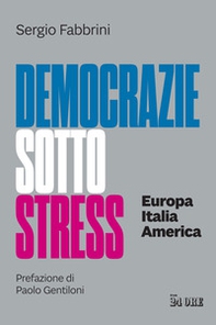Democrazie sotto stress. Europa Italia America - Librerie.coop