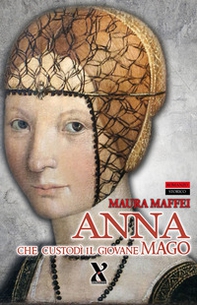 Anna che custodì il giovane mago - Librerie.coop