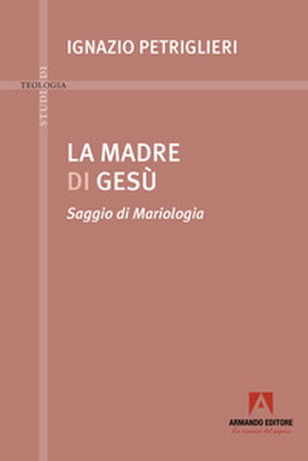 La madre di Gesù. Saggio di Mariologia - Librerie.coop La madre di Gesù. Saggio di Mariologia - Librerie.coop