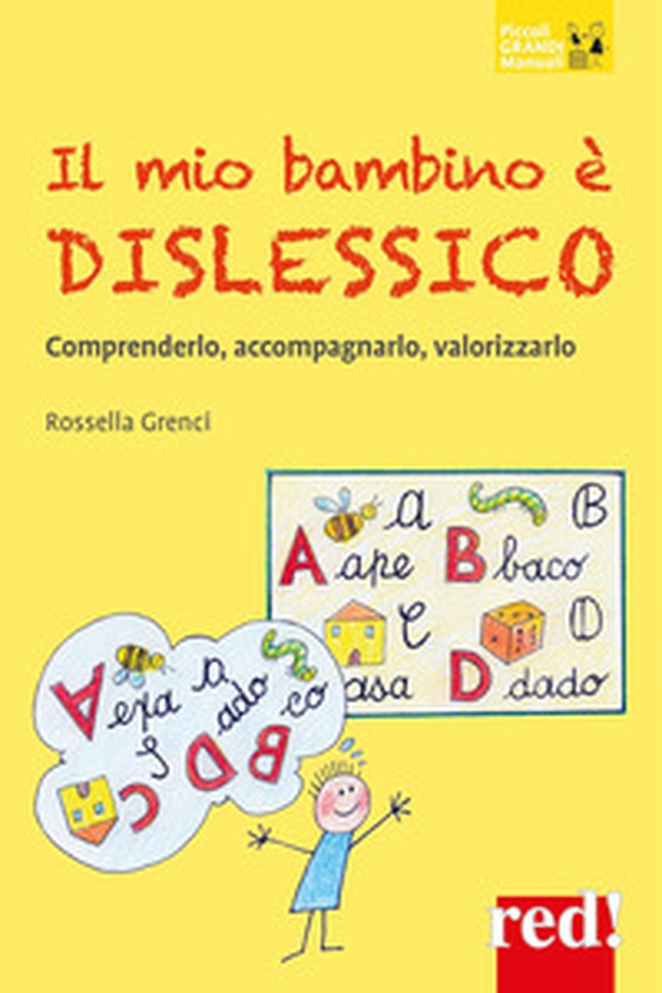 Il mio bambino è dislessico. Comprenderlo, accompagnarlo, valorizzarlo - Librerie.coop Il mio bambino è dislessico. Comprenderlo, accompagnarlo, valorizzarlo - Librerie.coop