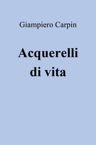 Acquerelli di vita - Librerie.coop