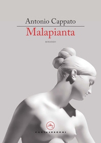 Malapianta. Metamorfosi milanesi - Librerie.coop