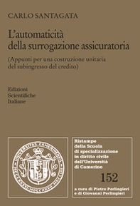 L'automaticità della surrogazione assicuratoria (Appunti per una costruzione unitaria del subingresso del credito) - Librerie.coop