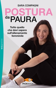 Postura da paura. Tutto quello che devi sapere sull'allenamento femminile - Librerie.coop