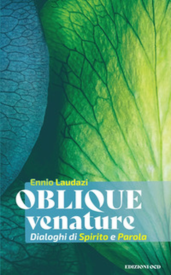 Oblique venature. Dialoghi di spirito e parola - Librerie.coop Oblique venature. Dialoghi di spirito e parola - Librerie.coop