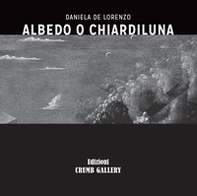 Albeido o Chiardiluna. Daniela De Lorenzo - Librerie.coop