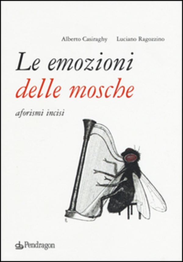 Le emozioni delle mosche. Aforismi incisi - Librerie.coop Le emozioni delle mosche. Aforismi incisi - Librerie.coop