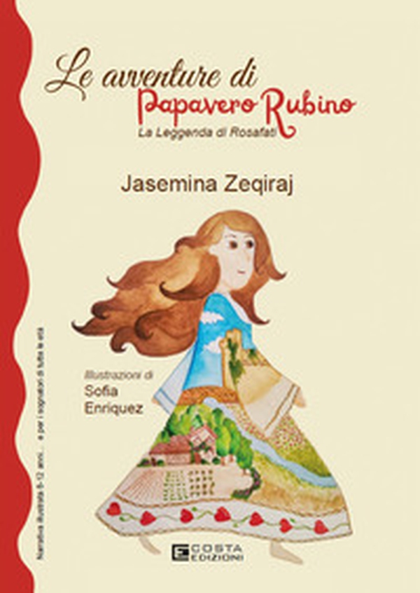 Le avventure di Papavero Rubino. La leggenda di Rosafati - Librerie.coop