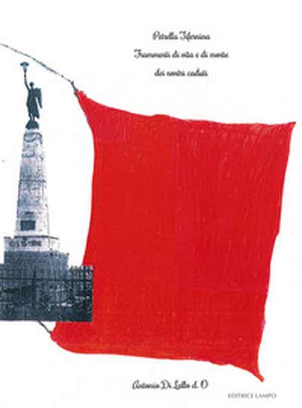 Petrella Tifernina. Frammenti di vita e di morte dei nostri caduti - Librerie.coop Petrella Tifernina. Frammenti di vita e di morte dei nostri caduti - Librerie.coop