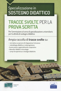EdiTEST. Tracce svolte per la prova scritta di sostegno didattico. Per l'ammissione al corso di specializzazione universitario per le attività di sostegno didattico - Librerie.coop
