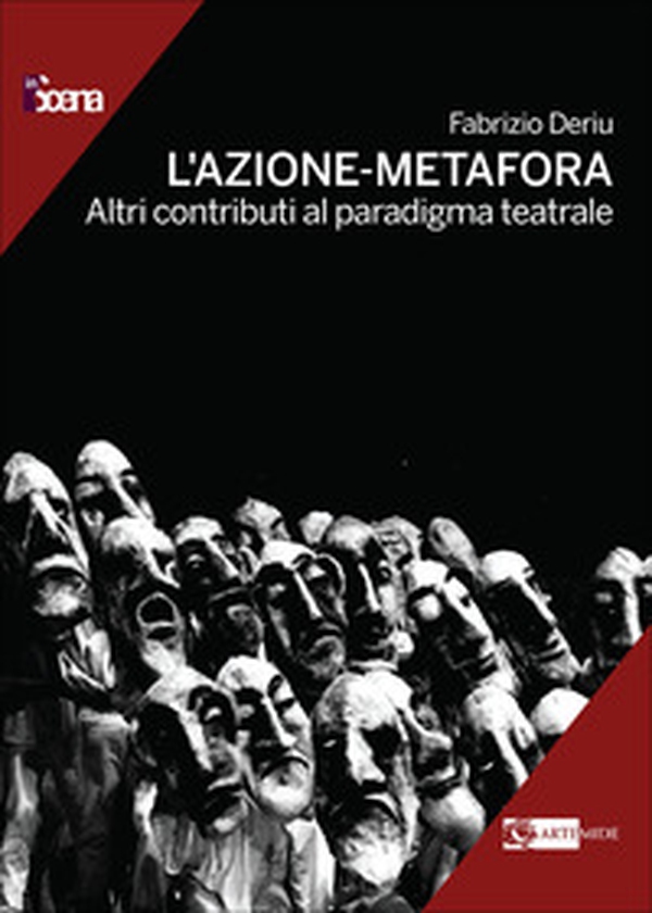 L'azione-metafora. Altri contributi al paradigma teatrale - Librerie.coop L'azione-metafora. Altri contributi al paradigma teatrale - Librerie.coop