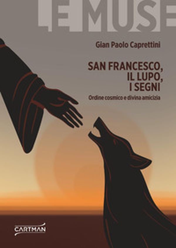 San Francesco, il lupo, i segni. Ordine cosmico e divina amicizia - Librerie.coop