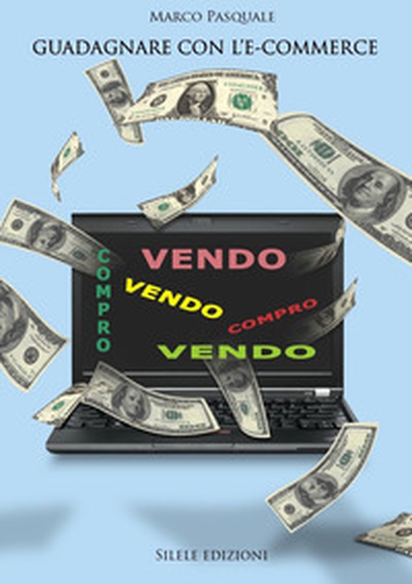 Guadagnare con l'e-commerce - Librerie.coop Guadagnare con l'e-commerce - Librerie.coop