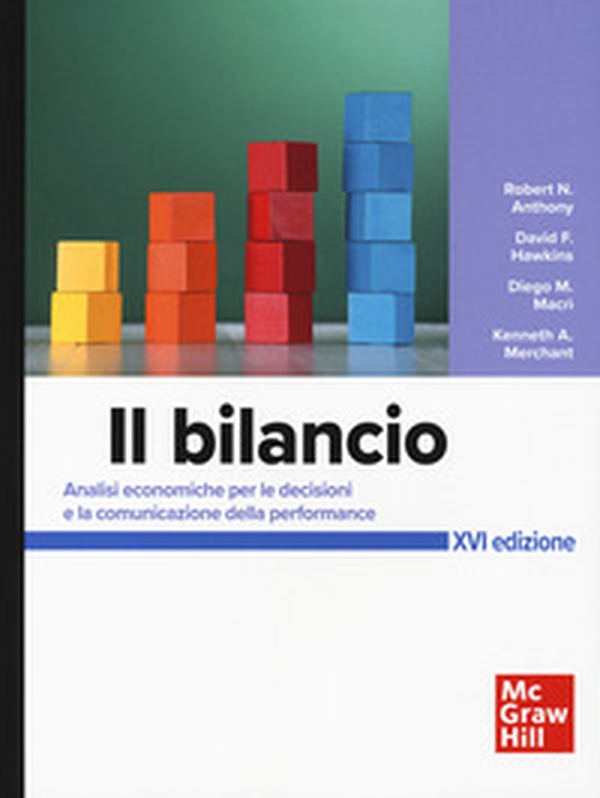 Il bilancio. Analisi economiche per le decisioni e la comunicazione della performance - Librerie.coop Il bilancio. Analisi economiche per le decisioni e la comunicazione della performance - Librerie.coop