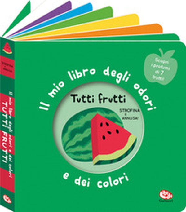 Tutti frutti. Il mio libro degli odori e dei colori - Librerie.coop Tutti frutti. Il mio libro degli odori e dei colori - Librerie.coop