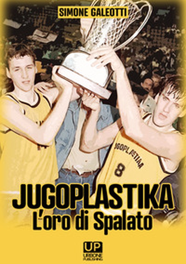 Jugoplastika. L'oro di spalato - Librerie.coop Jugoplastika. L'oro di spalato - Librerie.coop