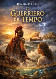 Il guerriero e il tempo - Librerie.coop