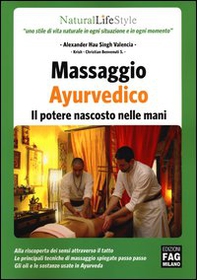 Massaggio ayurvedico. Il potere nascosto nelle mani - Librerie.coop