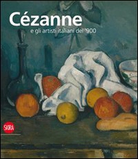 Cézanne e gli artisti italiani del '900 - Librerie.coop