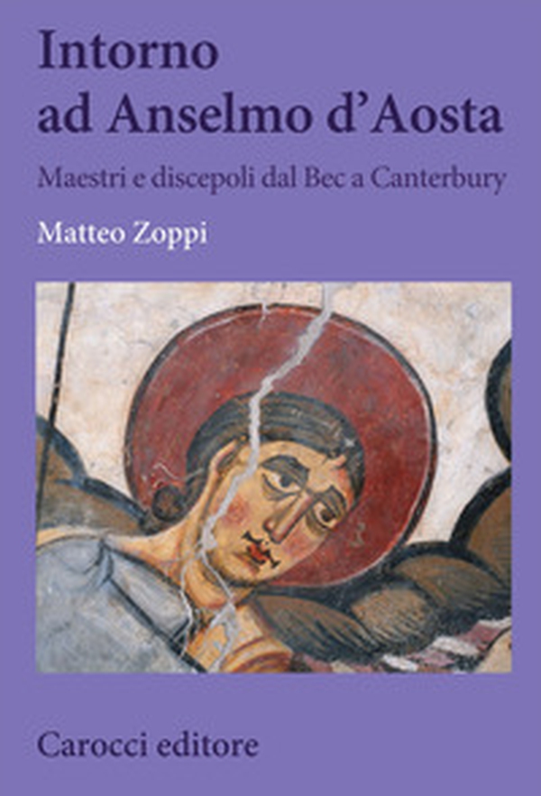 Intorno ad Anselmo d'Aosta. Maestri e discepoli dal Bec a Canterbury - Librerie.coop Intorno ad Anselmo d'Aosta. Maestri e discepoli dal Bec a Canterbury - Librerie.coop