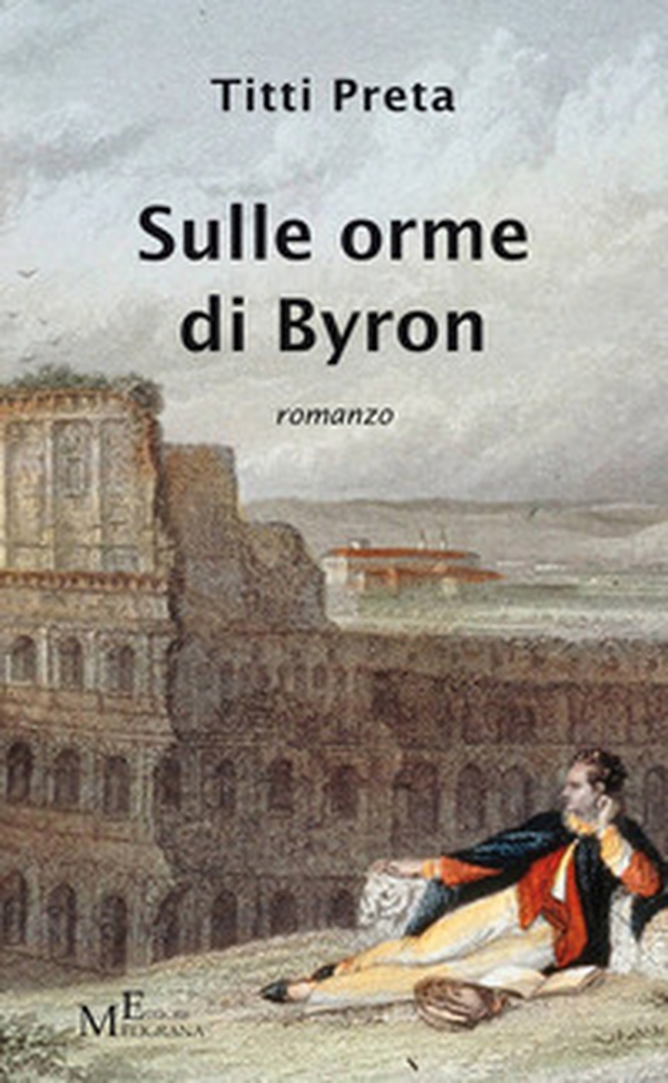 Sulle orme di Byron - Librerie.coop Sulle orme di Byron - Librerie.coop