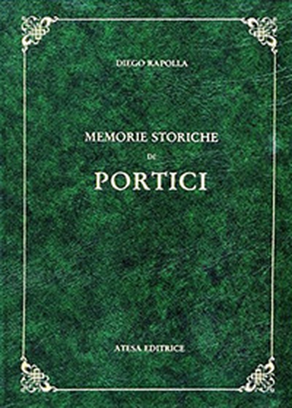 Memorie storiche di Portici (rist. anast. Portici, 1891/3) - Librerie.coop Memorie storiche di Portici (rist. anast. Portici, 1891/3) - Librerie.coop
