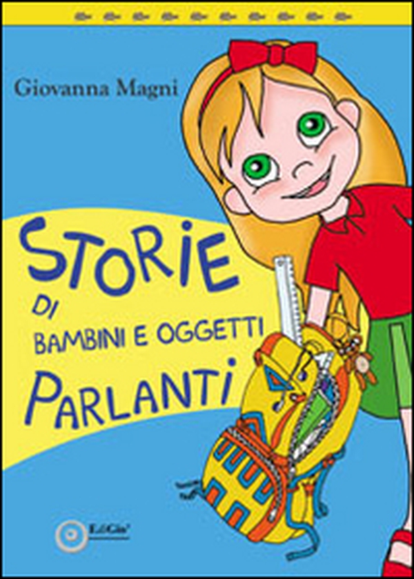 Storie di bambini e oggetti parlanti - Librerie.coop Storie di bambini e oggetti parlanti - Librerie.coop