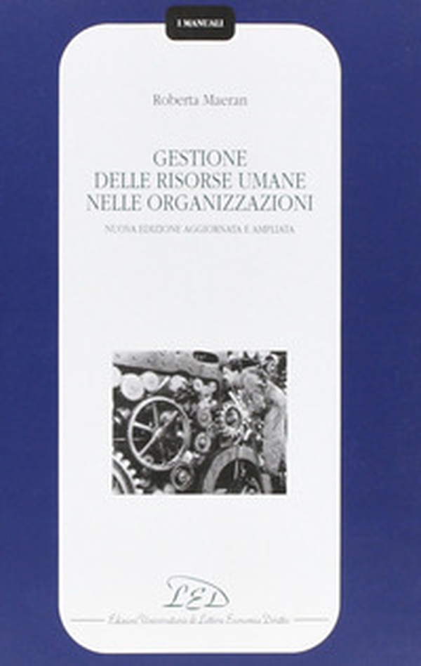 Gestione delle risorse umane nelle organizzazioni - Librerie.coop Gestione delle risorse umane nelle organizzazioni - Librerie.coop