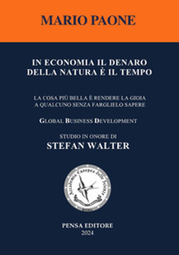 In economia il denaro della natura è il tempo. La cosa più bella è rendere la gioia a qualcuno senza farglielo sapere - Librerie.coop In economia il denaro della natura è il tempo. La cosa più bella è rendere la gioia a qualcuno senza farglielo sapere - Librerie.coop