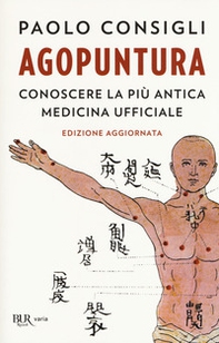 Agopuntura. Conoscere la più antica medicina ufficiale - Librerie.coop Agopuntura. Conoscere la più antica medicina ufficiale - Librerie.coop