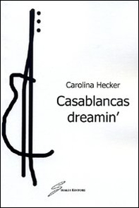 Casablancas dreamin - Librerie.coop Casablancas dreamin - Librerie.coop