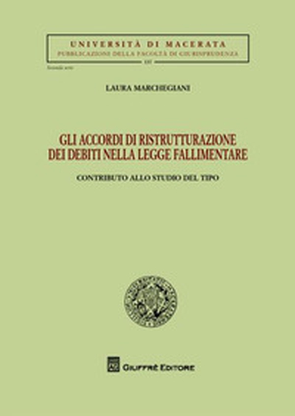 Gli accordi di ristrutturazione dei debiti nella legge fallimentare. Contributo allo studio del tipo - Librerie.coop Gli accordi di ristrutturazione dei debiti nella legge fallimentare. Contributo allo studio del tipo - Librerie.coop