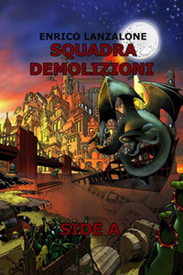 Squadra demolizioni. Side A - Librerie.coop Squadra demolizioni. Side A - Librerie.coop