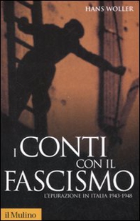 I conti con il fascismo. L'epurazione in Italia 1943-1948 - Librerie.coop