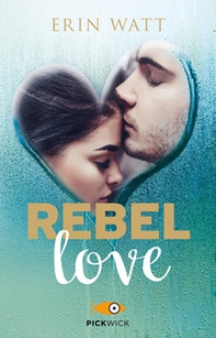 Rebel love. Ediz. italiana - Librerie.coop