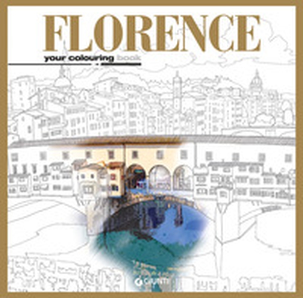 Florence. Your colouring book. Ediz. italiana e inglese - Librerie.coop Florence. Your colouring book. Ediz. italiana e inglese - Librerie.coop