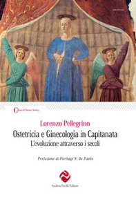 Ostetricia e ginecologia in Capitanata. L'evoluzione attraverso i secoli - Librerie.coop