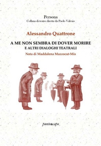A me non sembra di dover morire e altri dialoghi teatrali - Librerie.coop