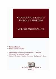 Cioccolato e salute: un dolce rimedio. Melograno e salute - Librerie.coop