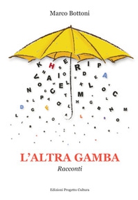 L'altra gamba. Racconti - Librerie.coop