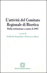 L'attività del Comitato regionale di bioetica. Dalla istituzione a tutto il 1997 - Librerie.coop