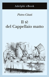 Il tè del Cappellaio matto - Librerie.coop