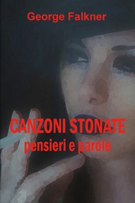Canzoni stonate. Pensieri e parole - Librerie.coop