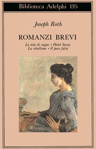 Romanzi brevi: La tela del ragno-Hotel Savoy-La ribellione-Il peso falso - Librerie.coop