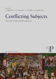 Conflicting subjects. Between clash and recognition - Librerie.coop Conflicting subjects. Between clash and recognition - Librerie.coop