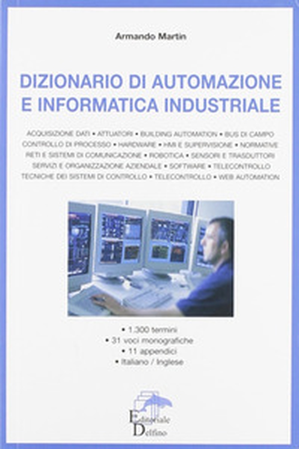 Dizionario di automazione e informatica industriale - Librerie.coop Dizionario di automazione e informatica industriale - Librerie.coop