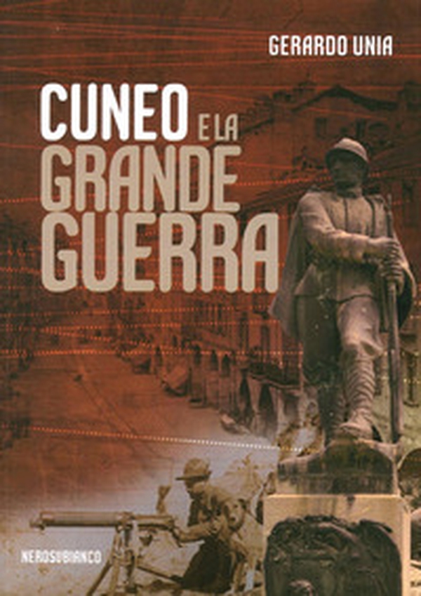 Cuneo e la grande guerra - Librerie.coop Cuneo e la grande guerra - Librerie.coop
